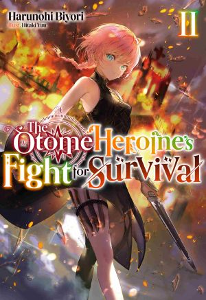 [The Otome Heroine's Fight for Survival (Light Novel) 01] • The Otome Heroine's Fight for Survival